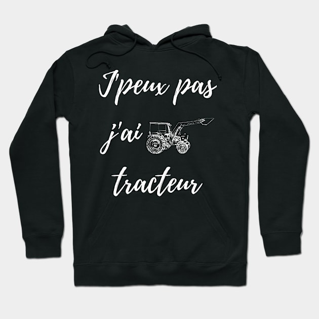 J'peux pas j'ai tracteur Hoodie by Chuckgraph